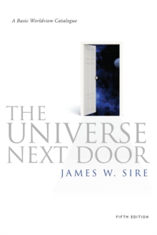 Universe Next Door: A Basic Worldview Catalogue
