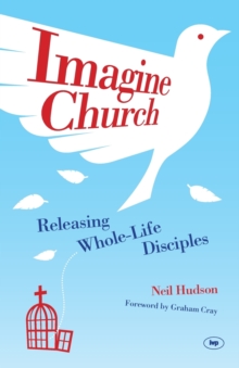 Imagine Church: Releasing Dynamic Everyday Disciples
