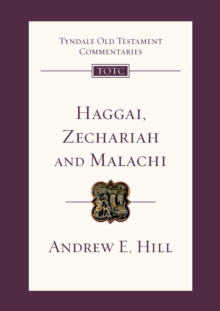 Haggai, Zechariah and Malachi: Tyndale Old Testament Commentary
