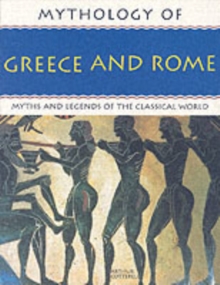 Image for Mythology of Greece and Rome  : myths and legends of the classical world
