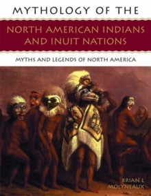Image for Mythology of the North American Indians and Inuit nations  : myths and legends of North America