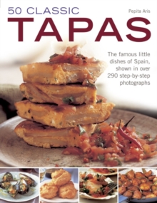 Image for 50 classic tapas  : the famous little dishes of Spain, shown in over 290 step-by-step photographs