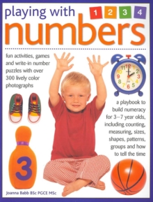 Image for Playing with numbers  : a playbook to build numeracy for 3-7 year olds, including counting, measuring, sizes, shapes, patterns, groups and telling the time