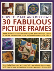 Image for How to Make and Decorate 30 Fabulous Picture Frames