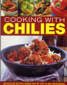 Image for Cooking with chilies  : 100 sizzling recipes shown step by step in 400 photographs