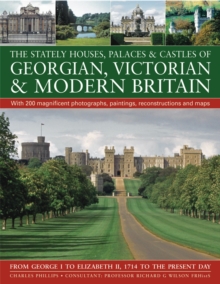Image for The stately houses, palaces & castles of Georgian, Victorian & modern Britain  : from George I to Elizabeth II, 1714 to the present day