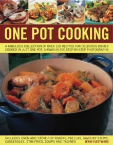 Image for One pot cooking  : a fabulous collection of over 170 recipes for delicious dishes cooked in just one pot, shown in 300 step-by-step photographs
