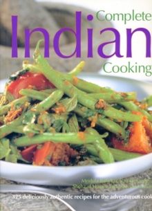 Image for Complete Indian cooking  : 325 deliciously authentic recipes for the adventurous cook