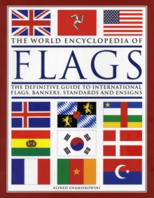 Image for The world encyclopedia of flags  : the definitive guide to international flags, banners, standards and ensigns