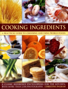 Image for Cooking ingredients  : a practical guide to choosing and using world foods