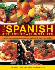 Image for The Spanish, Middle Eastern & African cookbook  : over 330 dishes shown step by step in 1400 photographs - classic and regional specialities include tapas and mezzes, spicy meat dishes, tangy fish cu