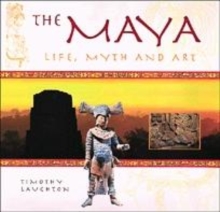 Image for The Maya  : life, myth and art