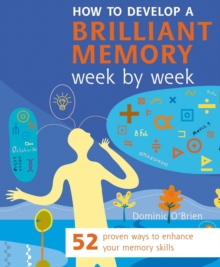 Image for How to develop a brilliant memory week by week  : 52 proven ways to enhance your memory skills