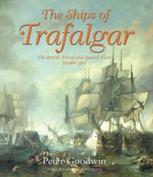 Image for The ships of Trafalgar  : the British, French and Spanish fleets, October 1805