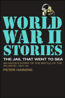 Image for The jail that went to sea  : an untold story of the Battle of the Atlantic, 1941-42