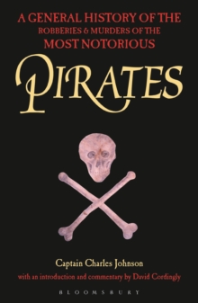 Image for A general history of the robberies & murders of the most notorious pirates