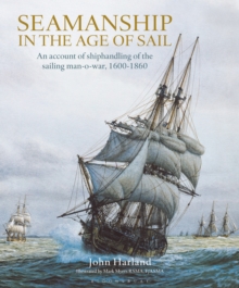 Image for Seamanship in the age of sail  : an account of shiphandling of the sailing man-o-war, 1600-1860