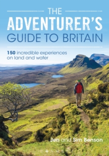 The Adventurer’s Guide to Britain: 150 incredible experiences on land and water