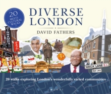 Diverse London: 20 Walks Exploring London’s Wonderfully Varied Communities