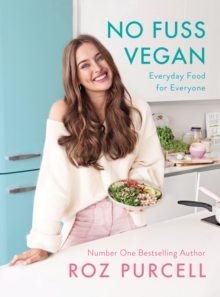 No Fuss Vegan: Everyday Food for Everyone