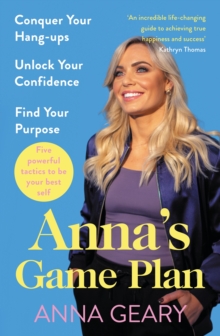 Image for Anna's game plan  : conquer your hang ups, unlock your confidence and live your life to the full