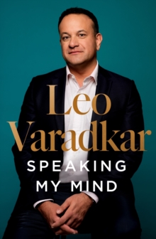 Speaking My Mind - Varadkar, Leo