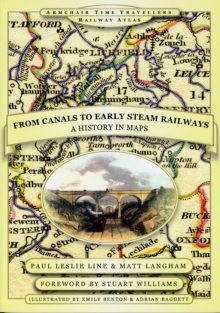 Image for From Canals to Early Steam Railways - A History in Maps