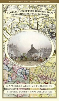 Image for Hampshire 1610 - 1836 - Fold Up Map that features a collection of Four Historic Maps, John Speed's County Map 1611, Johan Blaeu's County Map of 1648, Thomas Moules County Map of 1836 and a Plan of Win
