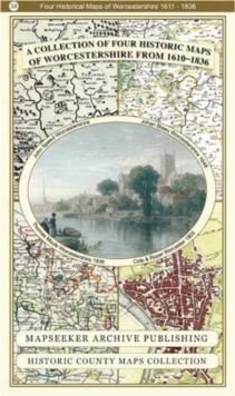 Worcestershire 1610 – 1836 – Fold Up Map that features a collection of Four Historic Maps, John Speed’s County Map 1610, Johan Blaeu’s County Map of 1648, Thomas Moules County Map of 1836 and Cole and Roper’s Plan of the City of Worcester 1805. The map’s also features early Victorian views from around Worcestershire.