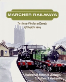Image for Marcher Railways - The Railways of Wrexham and Oswestry, A Photographic History