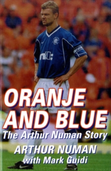 Image for Oranje and blue  : the Arthur Numan story