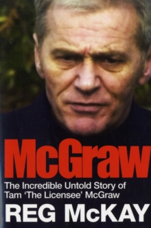 Image for McGraw  : the incredible untold story of  Tam 'the Licensee' McGraw