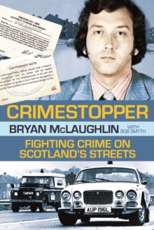 Image for Crimestoppers: fighting crime on Scotland's streets