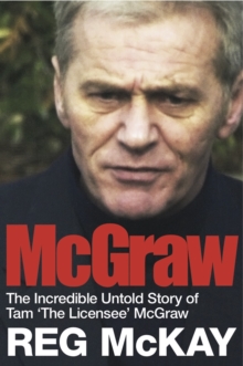 Image for McGraw: the incredible untold story of Tam 'the Licensee' McGraw