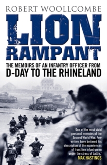 Image for Lion rampant: the memoirs of an infantry officer from D-Day to the Rhineland