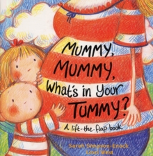 Image for Mummy, mummy, what's in your tummy?  : a lift-the-flap book