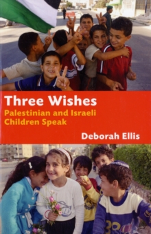 Image for Three wishes  : Palestinian and Israeli children speak