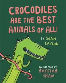 Image for Crocodiles are the Best Animals of All