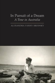 Image for In pursuit of a dream  : a time in Australia