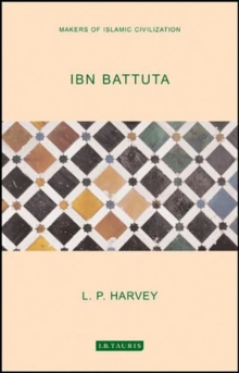 IBN Battuta: Makers of Islamic Civilization