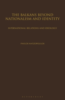 Image for The Balkans Beyond Nationalism and Identity