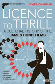 Image for Licence to thrill  : a cultural history of the James Bond films