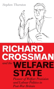 Image for Richard Crossman and the Welfare State