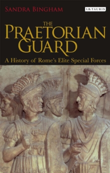 Image for The Praetorian Guard  : a history of Rome's elite special forces