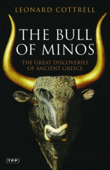 Image for The bull of Minos  : the great discoveries of Ancient Greece