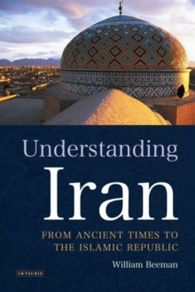 Image for Understanding Iran  : from ancient times to the Islamic Republic