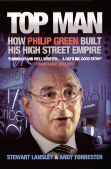Image for Top man  : how Philip Green built his high street empire