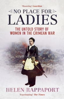Image for No place for ladies  : the untold story of women in the Crimean War