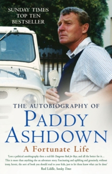 Image for A fortunate life  : the autobiography of Paddy Ashdown