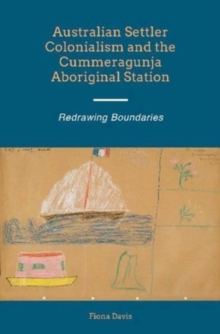 Image for Australian settler colonialism & the Cummeragunja Aboriginal station  : redrawing boundaries